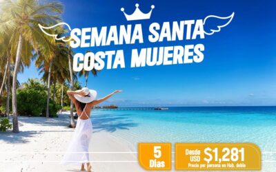 Paquetes Semana Santa Costa Mujeres